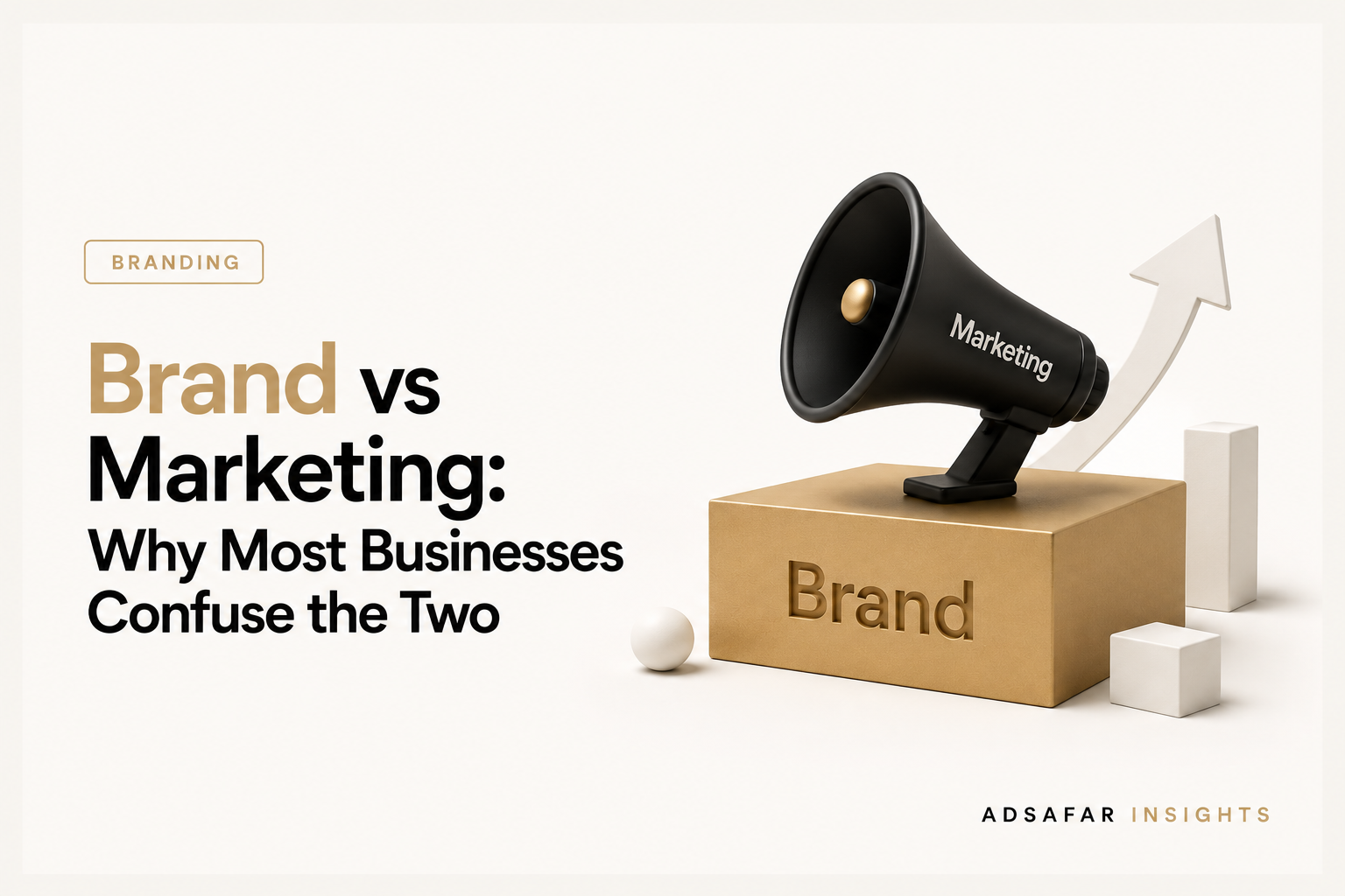 Brand vs Marketing: Why Most Businesses Confuse the Two